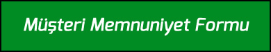 Müşteri Memnuniyet Formu