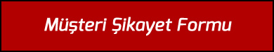 Müşteri Şikayet Formu